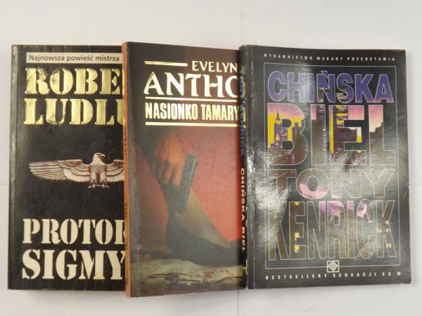 Ludlum Robert, Anthony Evelyn, Kenrick Tony  - Protokół Sigmy / Nasionko tamaryndowca / Chińska biel