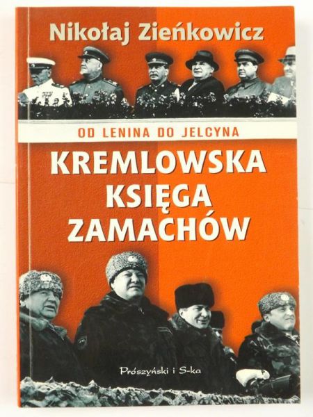 Od Lenina do Jelcyna. Kremlowska księga zamachów
