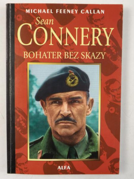 Callan Michael Feeney - Sean Connery. Bohater bez skazy