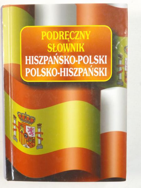 Podręczny słownik hiszpańsko-polski polsko-hiszpański