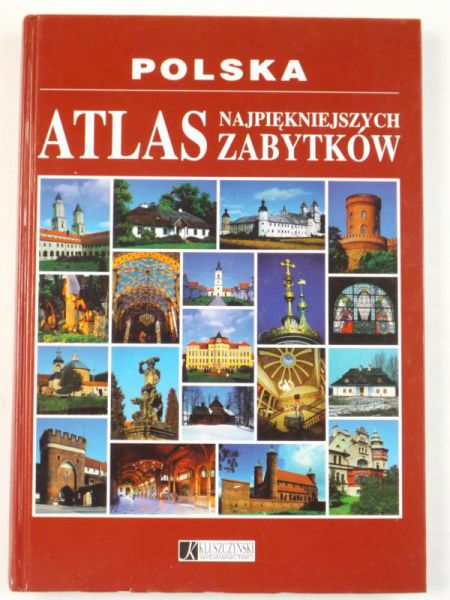 Dyba Olga, Kołodziejski Stanisław  - Polska: Atlas najpiękniejszych zabytków