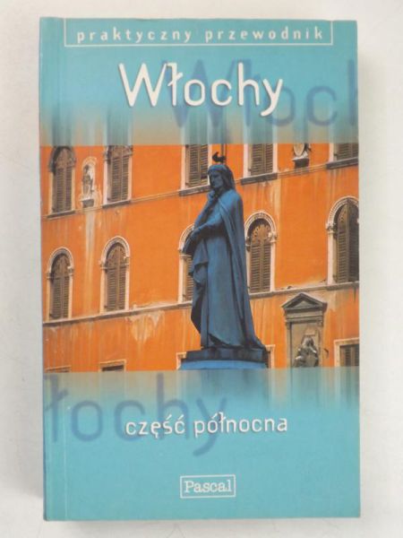 Włochy część północna - przewodnik praktyczny