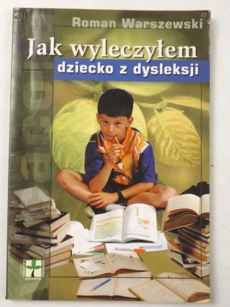 Jak wyleczyłem dziecko z dysleksji
