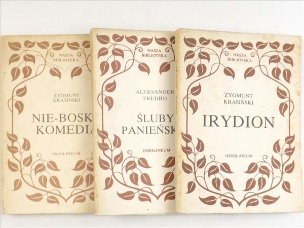 Fredro Aleksander,   - Śluby panieńskie / Nie - boska komedia / Irydion
