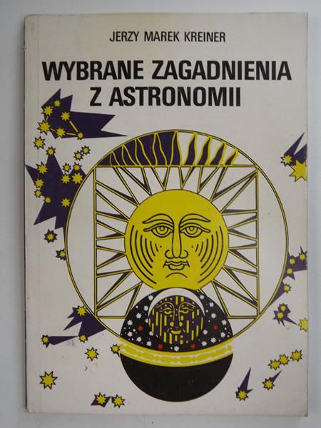 Kreiner Jerzy Marek - Wybrane zagadnienia z astronomii