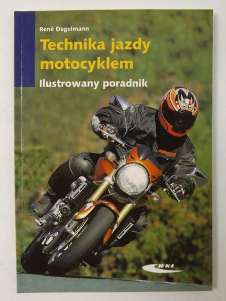 Technika jazdy motocyklem. Ilustrowany poradnik