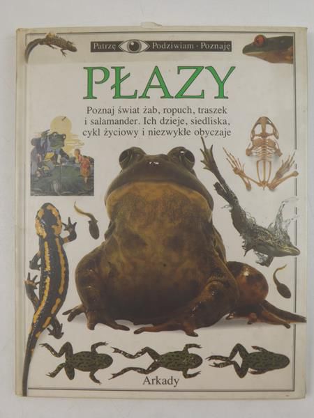 Płazy. Patrzę - Podziwiam - Poznaję