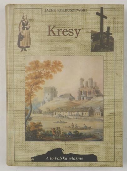 Kolbuszewski Jacek - Kresy