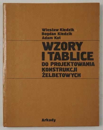 Kledzik Wiesław - Wzory i tablice do projektowania konstrukcji żelbetowych