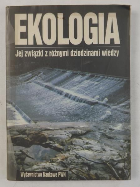 Ekologia. Jej związki z różnymi dziedzinami życia
