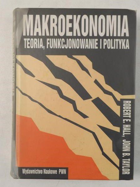 Hall Robert E., Taylor John B. - Makroekonomia. Teoria , funkcjonowanie i polityka