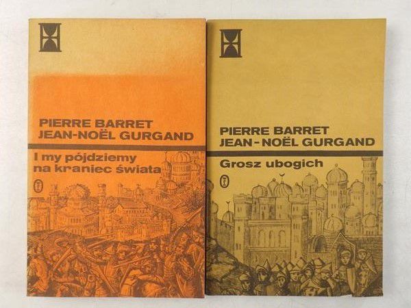 Barret Pierre, Gurgand Jean-Noel - I my pójdziemy na kraniec świata / Grosz ubogich