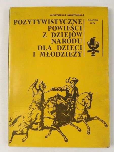 Pozytywistyczne powieści z dziejów narodu dla dzieci i młodzieży