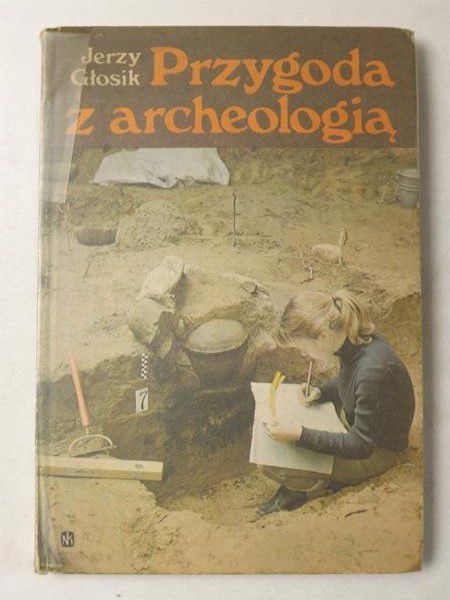 Głosik Jerzy  - Przygoda z archeologią