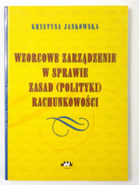 Jankowska Krystyna - Wzorcowe zarządzanie w sprawie zasad (polityki) rachunkowości