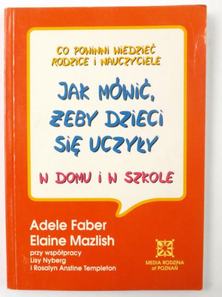 Jak mówić, żeby dzieci się uczyły w domu i w szkole