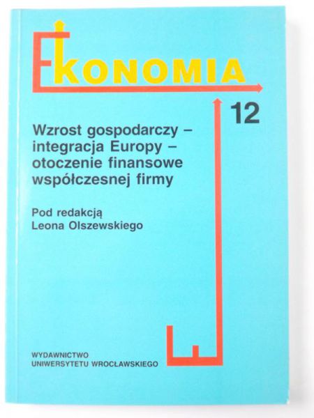Wzrost gospodarczy - integracja Europy - otoczenie finansowe współczesnej firmy