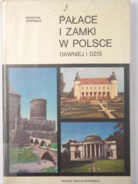 Pałace i zamki w Polsce. Dawniej i dziś