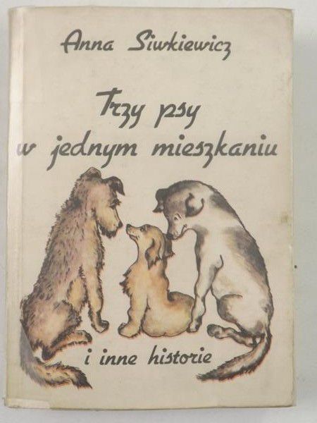 Trzy psy w jednym mieszkaniu i inne historie