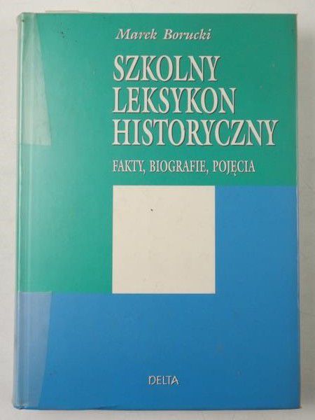Borucki Marek  - Szkolny leksykon historyczny