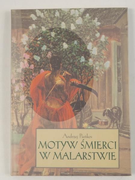 Pieńkos Andrzej  - Motyw śmierci w malarstwie