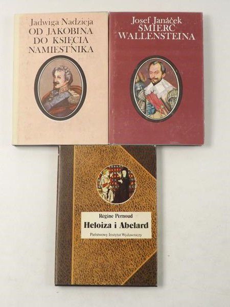 Nadzieja J. / Pernoud R. / Janacek J. - Od Jakobina do księcia namiestnika / Heloiza i Abelard / Śmierć Wallensteina