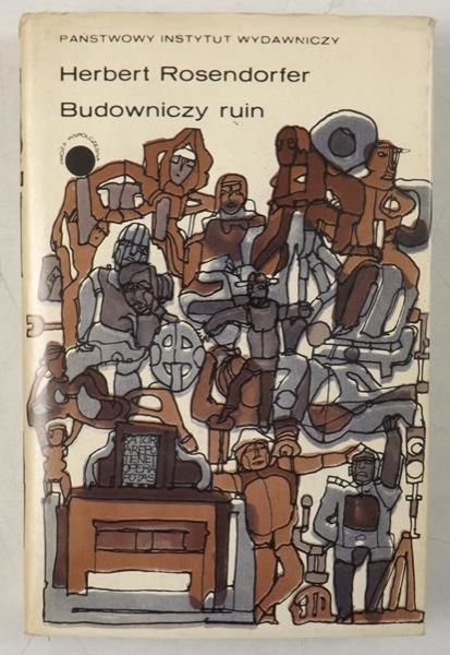 Rosendorfer Herbert  - Budowniczy ruin
