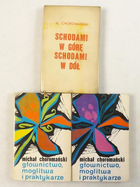 Choromański Michał  - Głownictwo, moglitwa i praktykarze, tom I-II / Schodami w górę schodami w dół