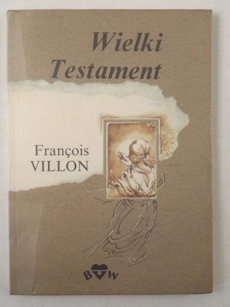 Villon Francois - Wielki Testament