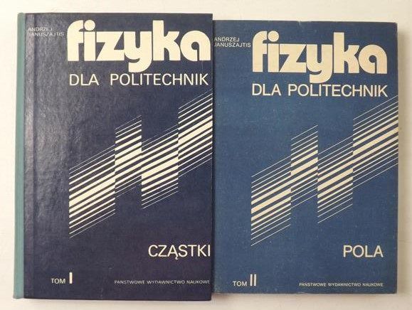 Januszajtis Andrzej - Fizyka dla politechnik. Tom I-II
