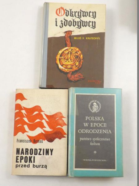 Kratochvil Milos V., Bernaś Franciszek - Odkrywcy i zdobywcy / Polska w epoce odrodzenia / Narodziny epoki przed burzą