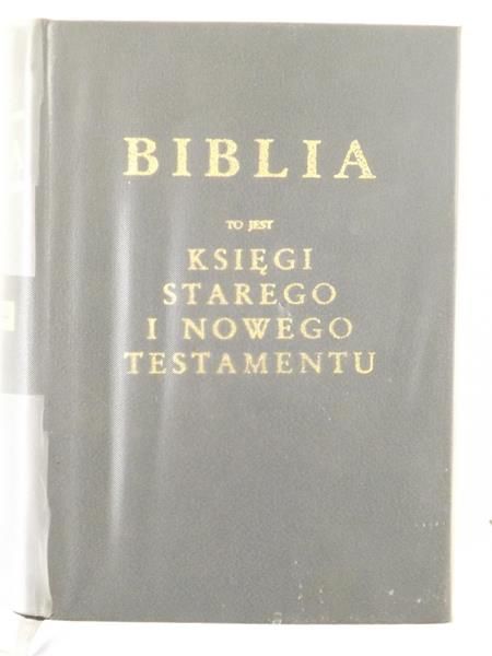 Biblia to jest księgi Starego i Nowego Testamentu