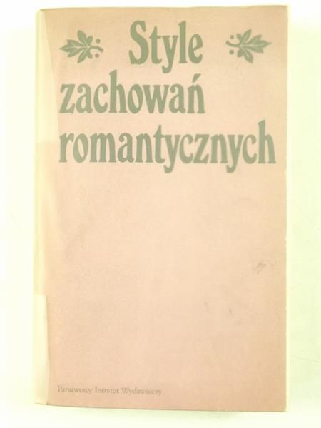 Janion Maria (red.) - Style zachowań romantycznych