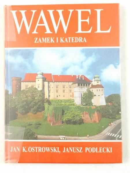 Ostrowski Jan K.,   - Wawel: Zamek i katedra