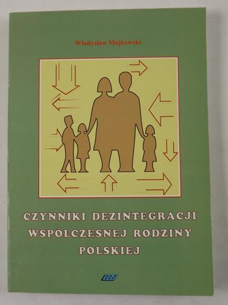 Czynniki dezintegracji współczesnej rodziny polskiej