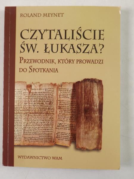 Czytaliście św. Łukasza? Przewodnik, który prowadzi do spotkania