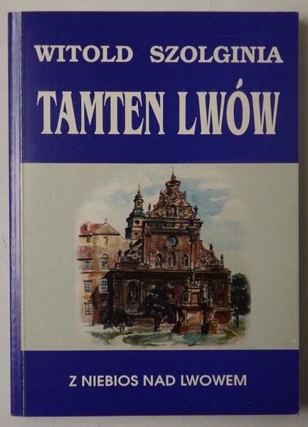 Tamten Lwów. Z niebios nad Lwowem