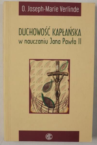 Joseph-Marie Verlinde - Duchowość kapłańska w nauczaniu Jana Pawła II