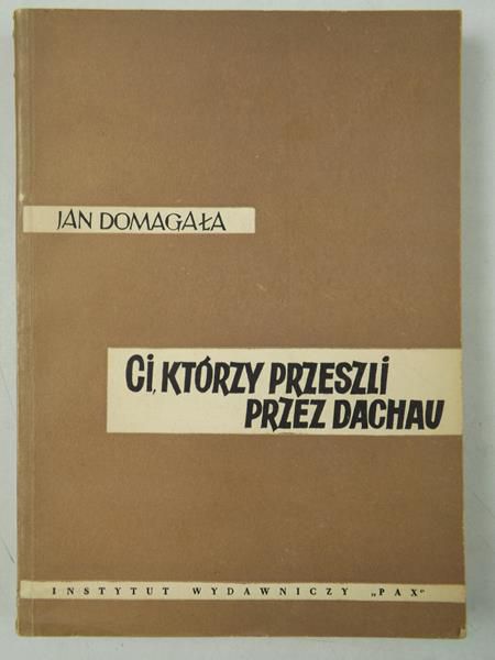 Ci, którzy przeszli przez Dachau