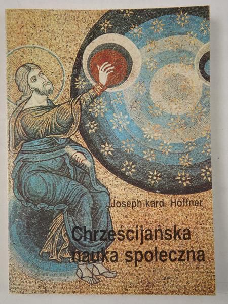 Joseph kard. Hoffner - Chrześcijańska nauka społeczna