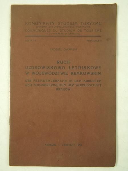 Chorabik Tadeusz - Ruch uzdrowiskowo letniskowy w województwie krakowskim, 1938 r.