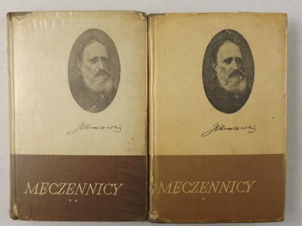 Kraszewski Józef Ignacy - Męczennicy, Tom I - II