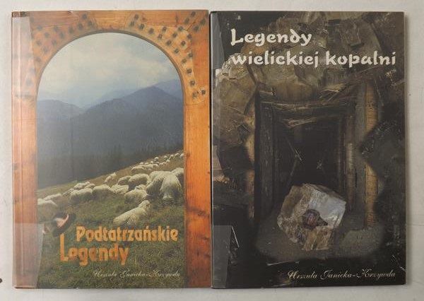 Janicka-Krzywda Urszula - Legendy wielickiej kopalni / Podtatrzańskie legendy