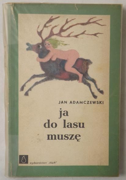 Adamczewski Jan - Ja do lasu muszę