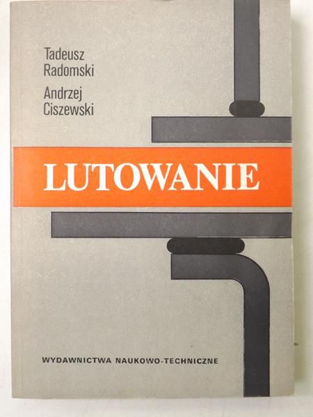 Radomski Tadeusz,    - Lutowanie