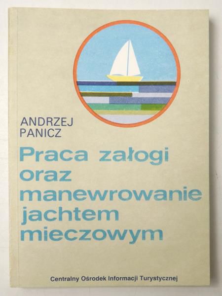 Praca załogi oraz manewrowanie jachtem mieczowym