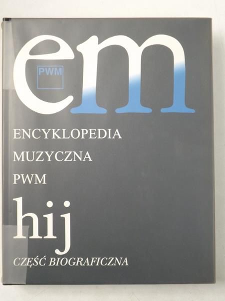 Dziębowska Elżbieta (red.) - Encyklopedia Muzyczna PWM,  Tom IV hij
