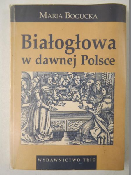 Białogłowa w dawnej Polsce