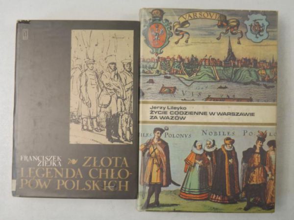 Życie codzienne w Warszawie za Wazów / Złota legenda chłopów polskich