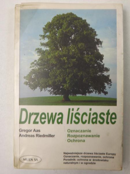 Aas Gregor - Drzewa liściaste. Oznaczanie, rozpoznawanie, ochrona